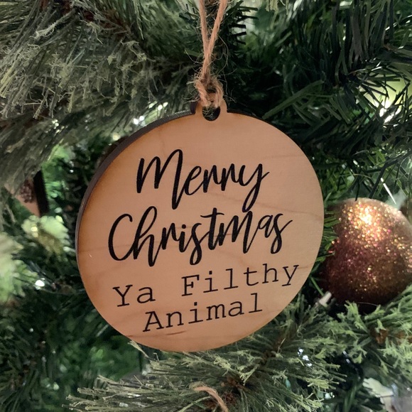 Other - Merry Christmas Ya Filthy Animal Wood Ornament